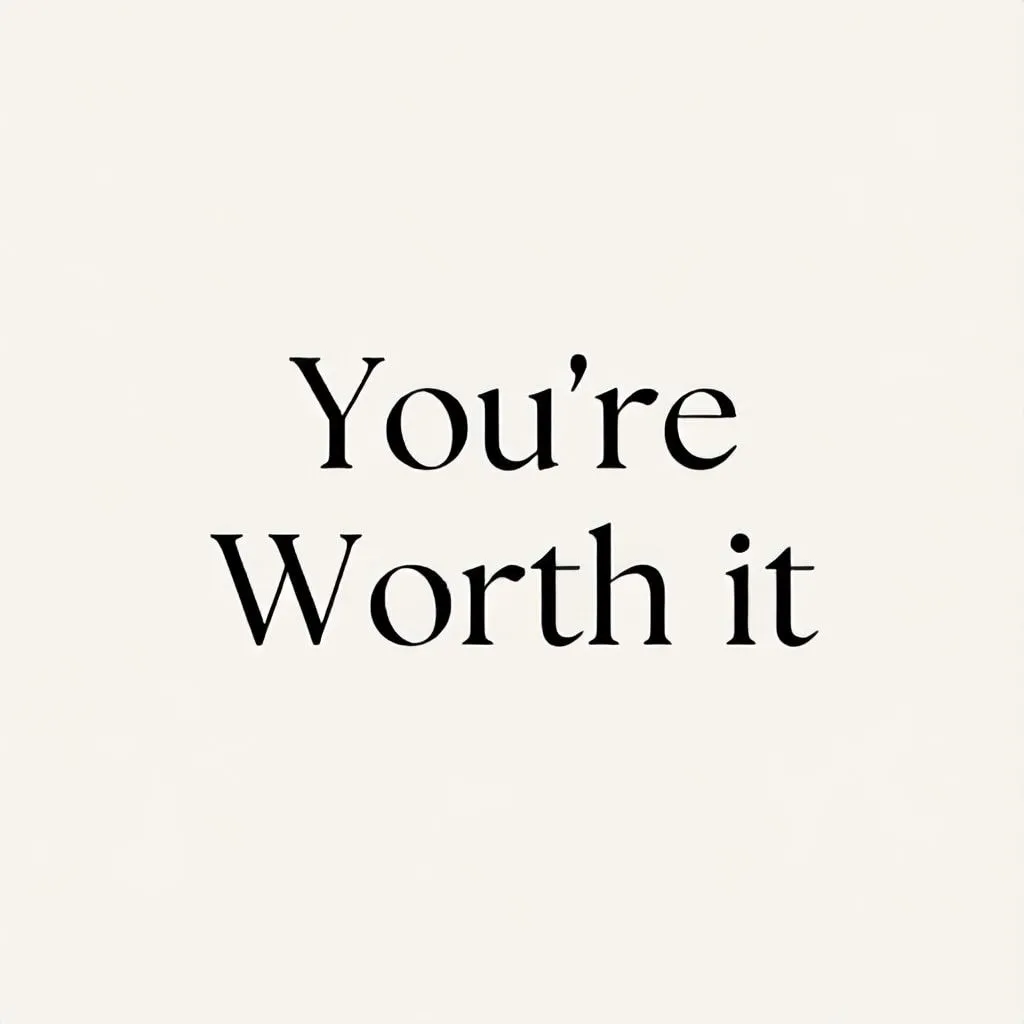 you're worth it slogan