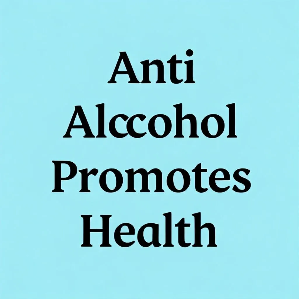 slogan for anti alcohol