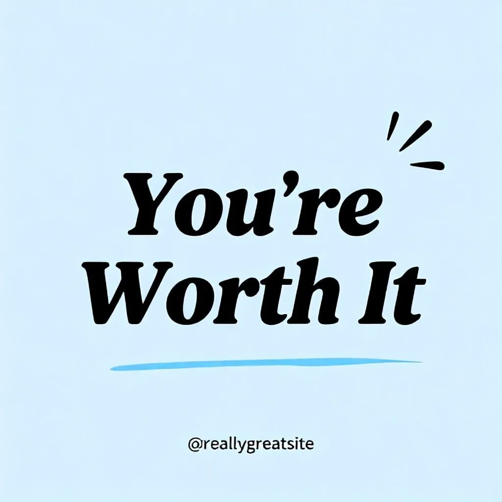 you're worth it slogan